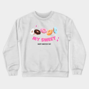 Happy sweetest day my sweet donuts design Crewneck Sweatshirt